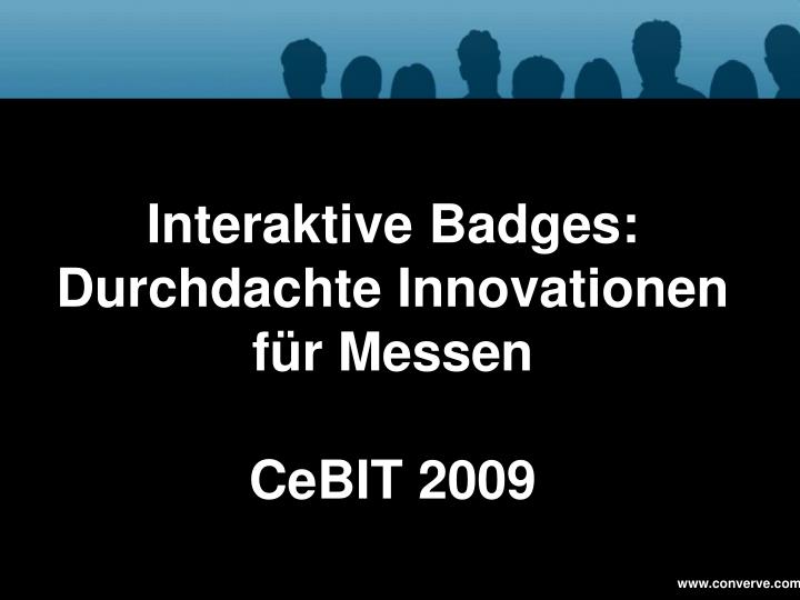 interaktive badges durchdachte innovationen f r messen cebit 2009