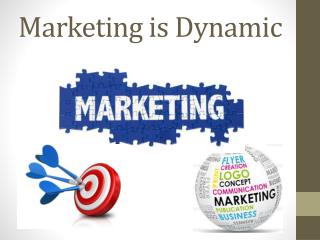 Marketing is Dynamic