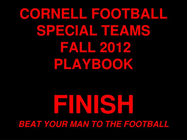 cornell football special teams fall 2012 playbook finish beat your man to the football