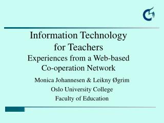 Information Technology for Teachers Experiences from a Web-based Co-operation Network