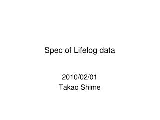 Spec of Lifelog data