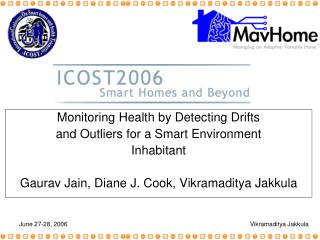 Monitoring Health by Detecting Drifts and Outliers for a Smart Environment Inhabitant