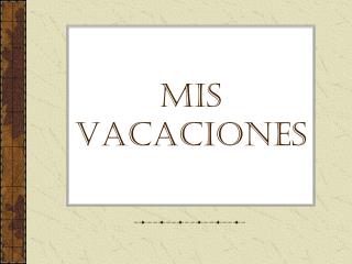 mis vacaciones