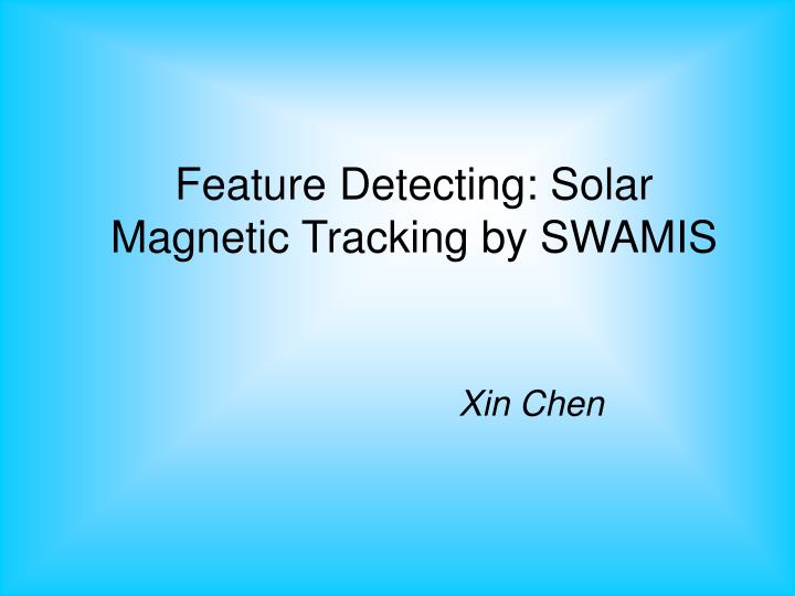 feature detecting solar magnetic tracking by swamis