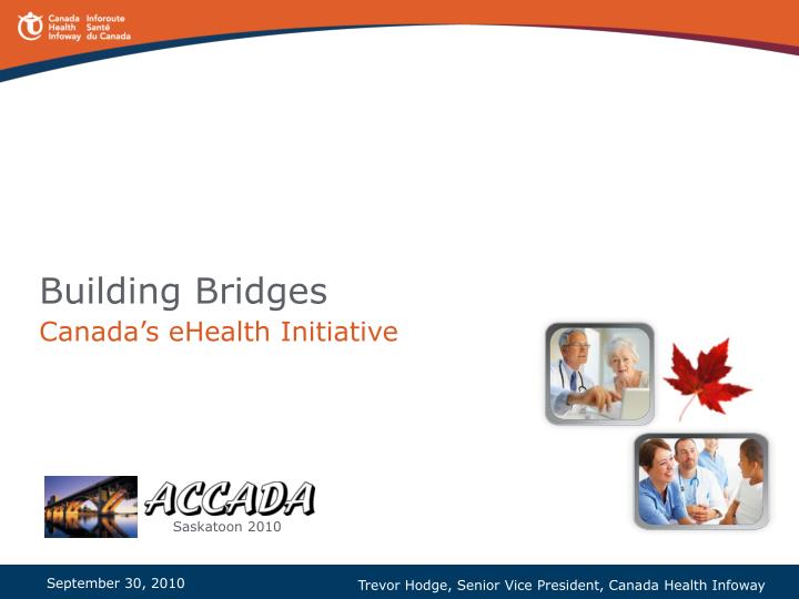 building bridges canada s ehealth initiative