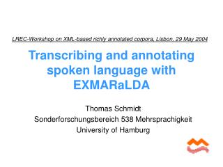 Transcribing and annotating spoken language with EXMARaLDA