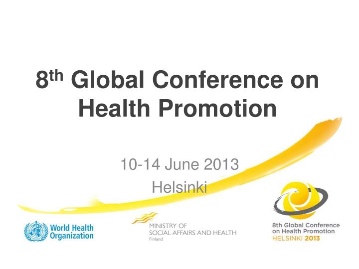 8 th global conference on health promotion