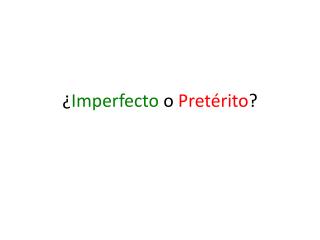 imperfecto o pret rito