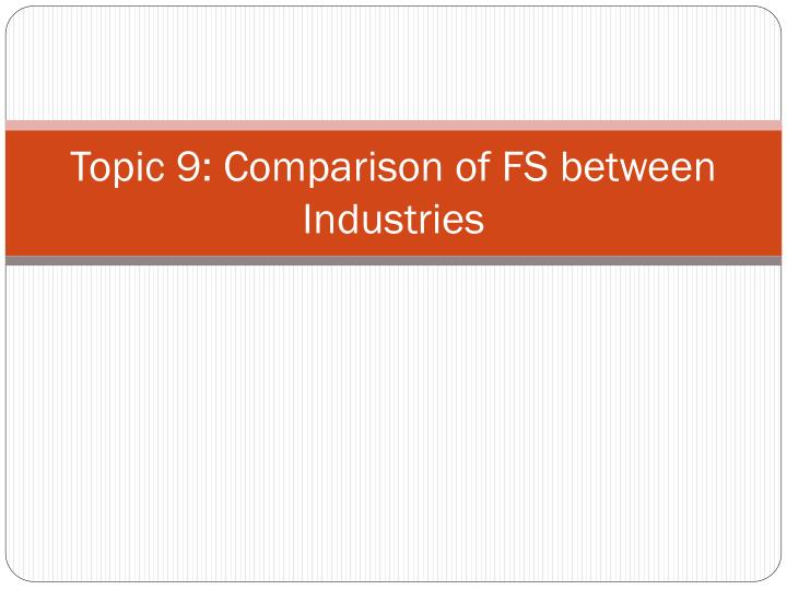 topic 9 comparison of fs between industries