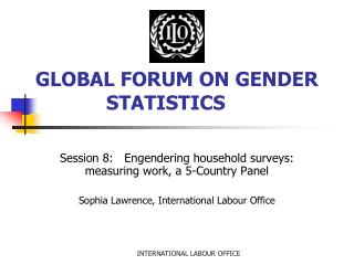 GLOBAL FORUM ON GENDER 		STATISTICS