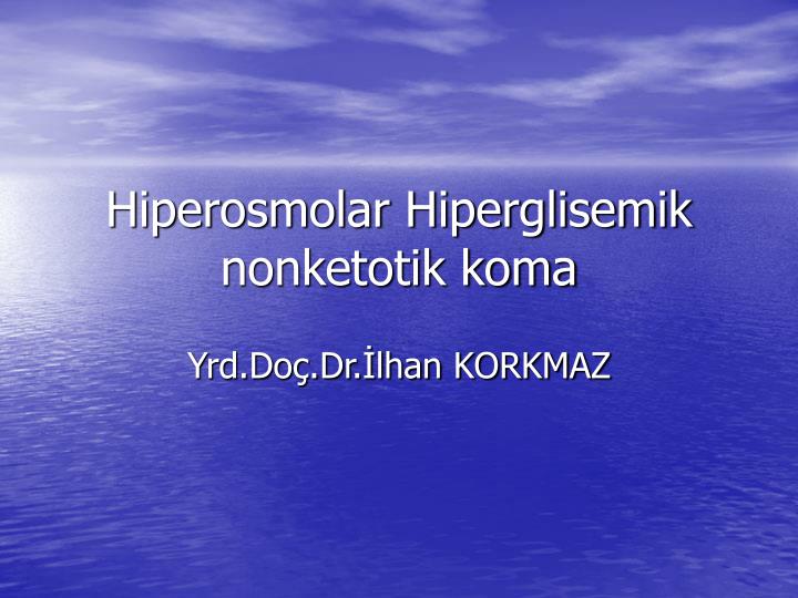 hiperosmolar hiperglisemik nonketotik koma