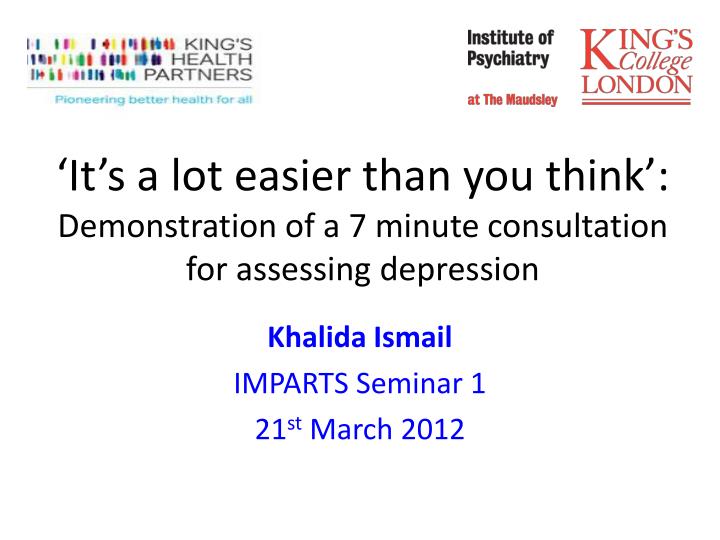 it s a lot easier than you think demonstration of a 7 minute consultation for assessing depression