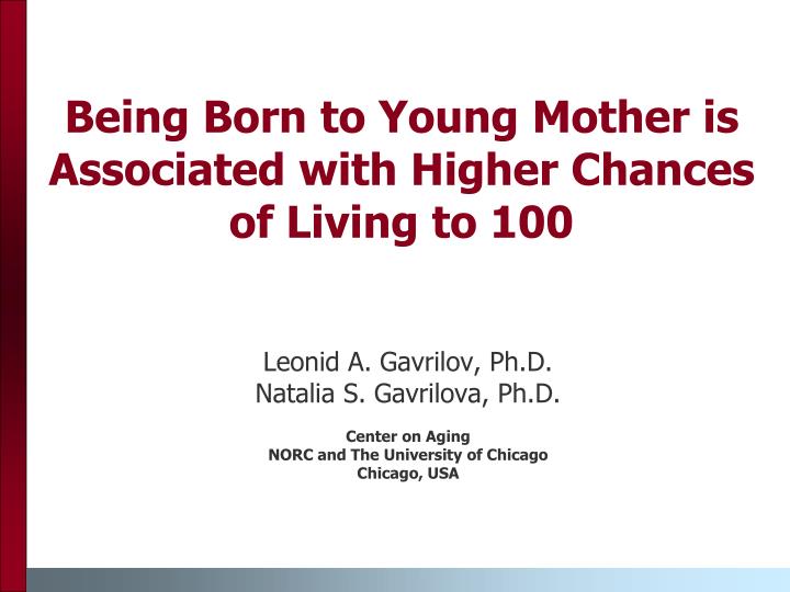 being born to young mother is associated with higher chances of living to 100