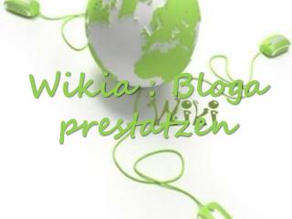 Wikia : Bloga prestatzen