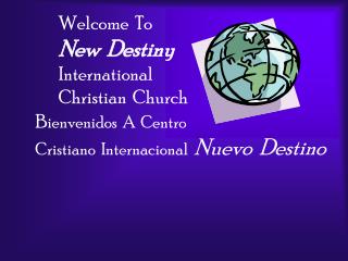 Welcome To New Destiny International Christian Church
