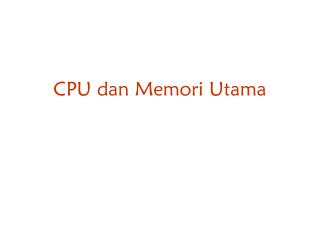 cpu dan memori utama