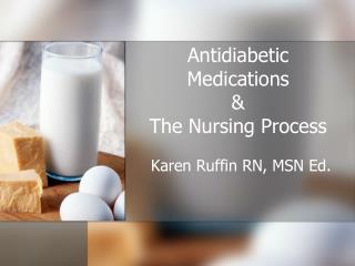 Antidiabetic Medications &amp; The Nursing Process