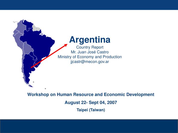 argentina country report mr juan jos castro ministry of economy and production jjcastr@mecon gov ar