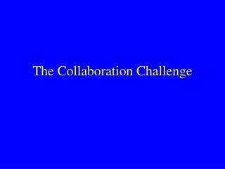 The Collaboration Challenge