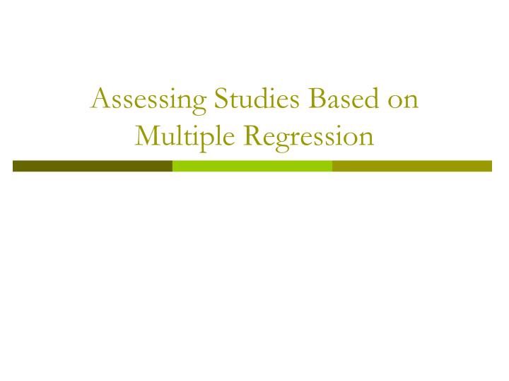assessing studies based on multiple regression