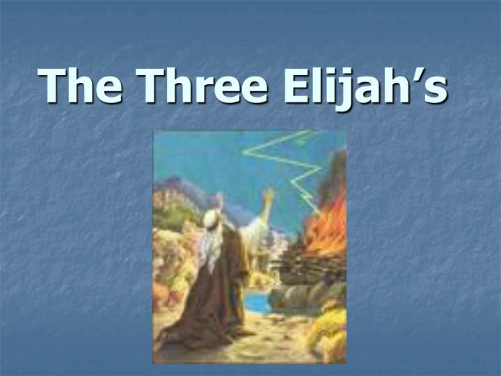 the three elijah s