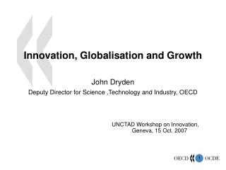 Innovation, Globalisation and Growth John Dryden