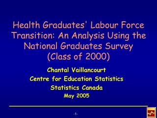 Chantal Vaillancourt Centre for Education Statistics Statistics Canada May 2005