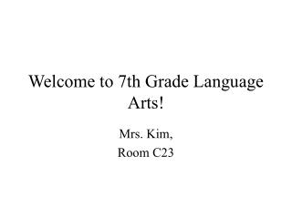 Welcome to 7th Grade Language Arts!
