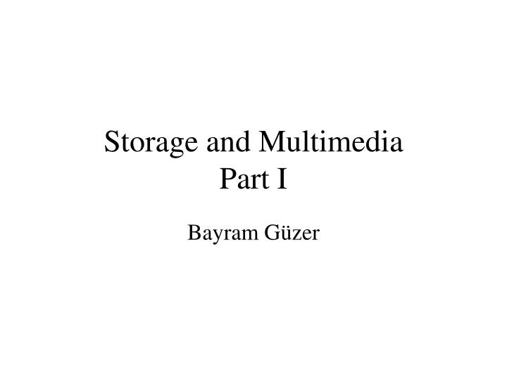 storage and multimedia part i