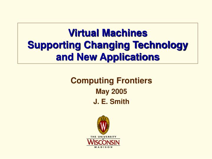 computing frontiers may 2005 j e smith