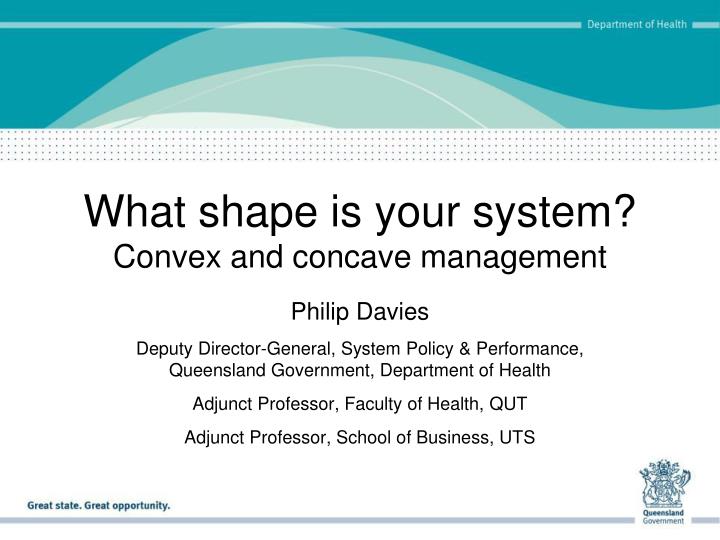 what shape is your system convex and concave management