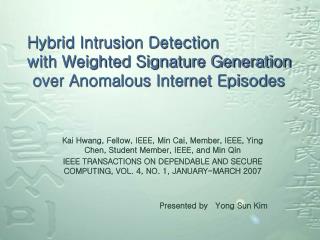 Hybrid Intrusion Detection with Weighted Signature Generation over Anomalous Internet Episodes