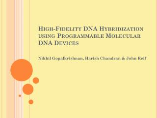 High-Fidelity DNA Hybridization using Programmable Molecular DNA Devices