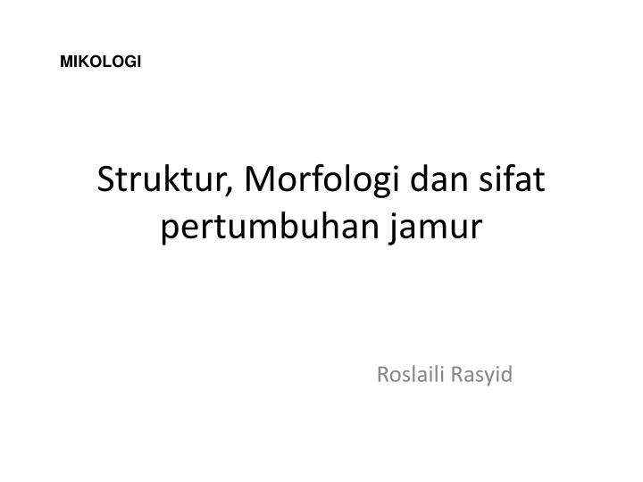 struktur morfologi dan sifat pertumbuhan jamur