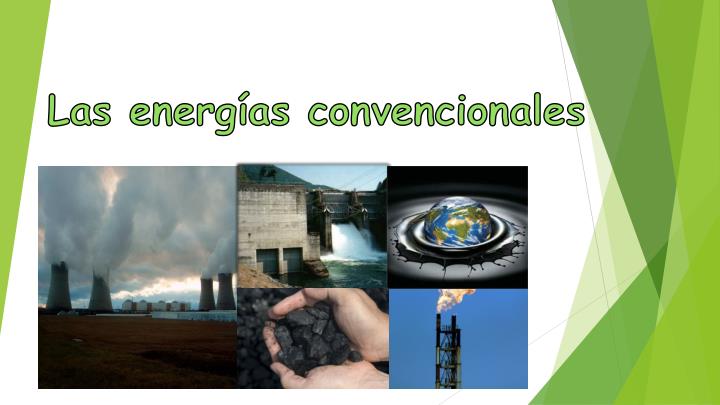 las energ as convencionales