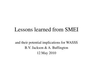 Lessons learned from SMEI