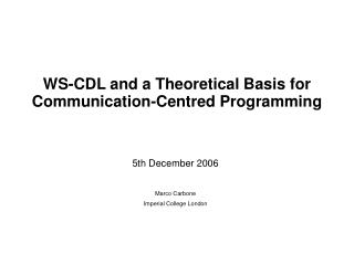 WS-CDL and a Theoretical Basis for Communication-Centred Programming