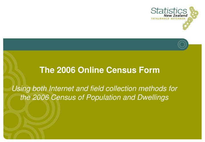 using both internet and field collection methods for the 2006 census of population and dwellings