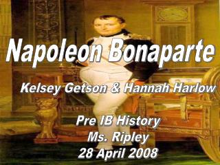 Kelsey Getson &amp; Hannah Harlow Pre IB History Ms. Ripley 28 April 2008