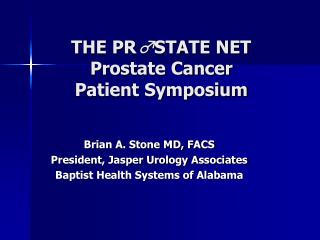 THE PR ? STATE NET Prostate Cancer Patient Symposium