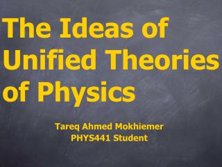 The Ideas of Unified Theories of Physics