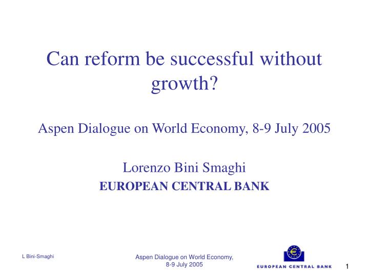 can reform be successful without growth aspen dialogue on world economy 8 9 july 2005