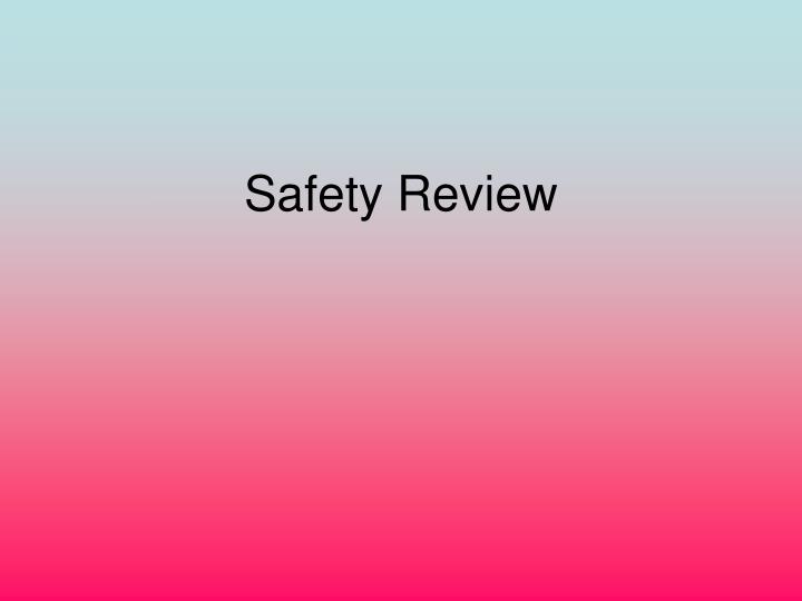 safety review