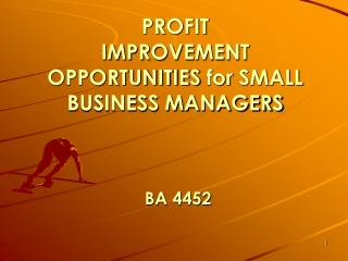 PROFIT IMPROVEMENT OPPORTUNITIES for SMALL BUSINESS MANAGERS