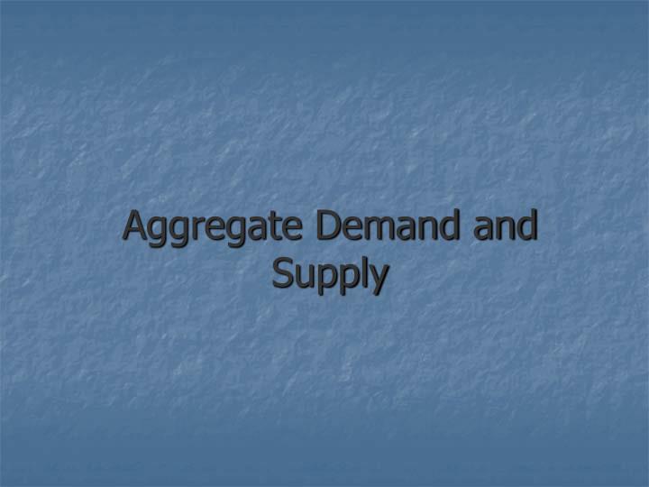 aggregate demand and supply