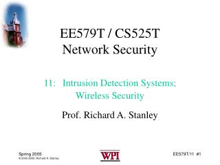 EE579T / CS525T Network Security 11: Intrusion Detection Systems; Wireless Security