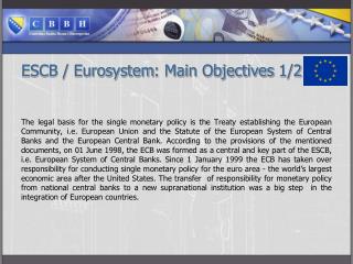 ESCB / Euros y stem : Main Objectives 1/2