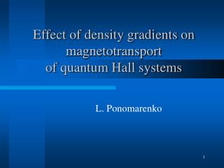 Effect of density gradients on magnetotransport of quantum Hall systems