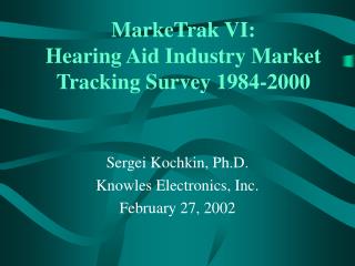 MarkeTrak VI: Hearing Aid Industry Market Tracking Survey 1984-2000