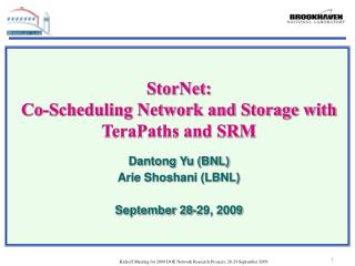 StorNet: Co-Scheduling Network and Storage with TeraPaths and SRM Dantong Yu (BNL)